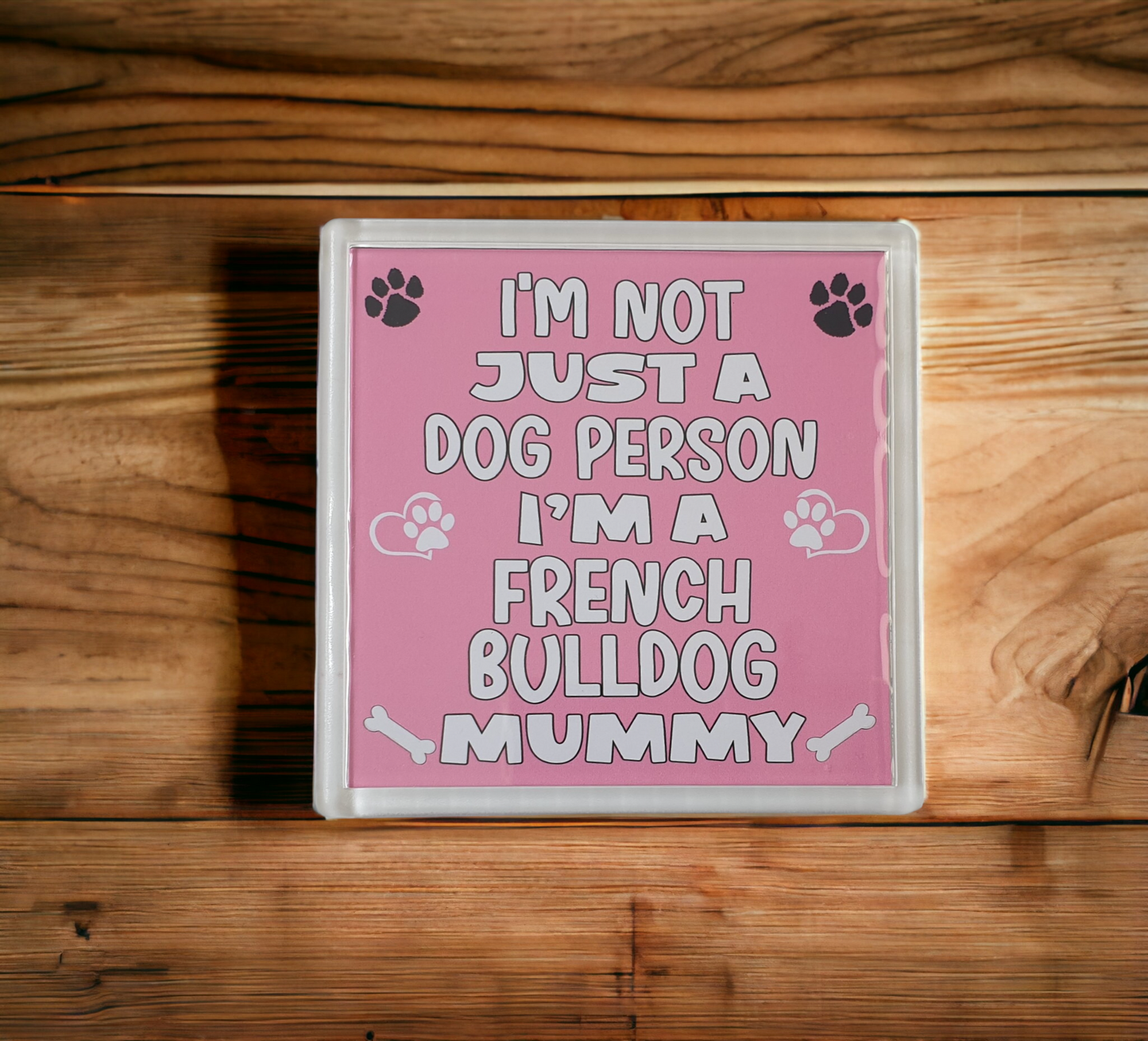 French Bulldog Coaster Gift - I'm Not Just A Dog Person I'm A * Mummy - Novelty Cute Pet Owner Mug Cup Coaster Present