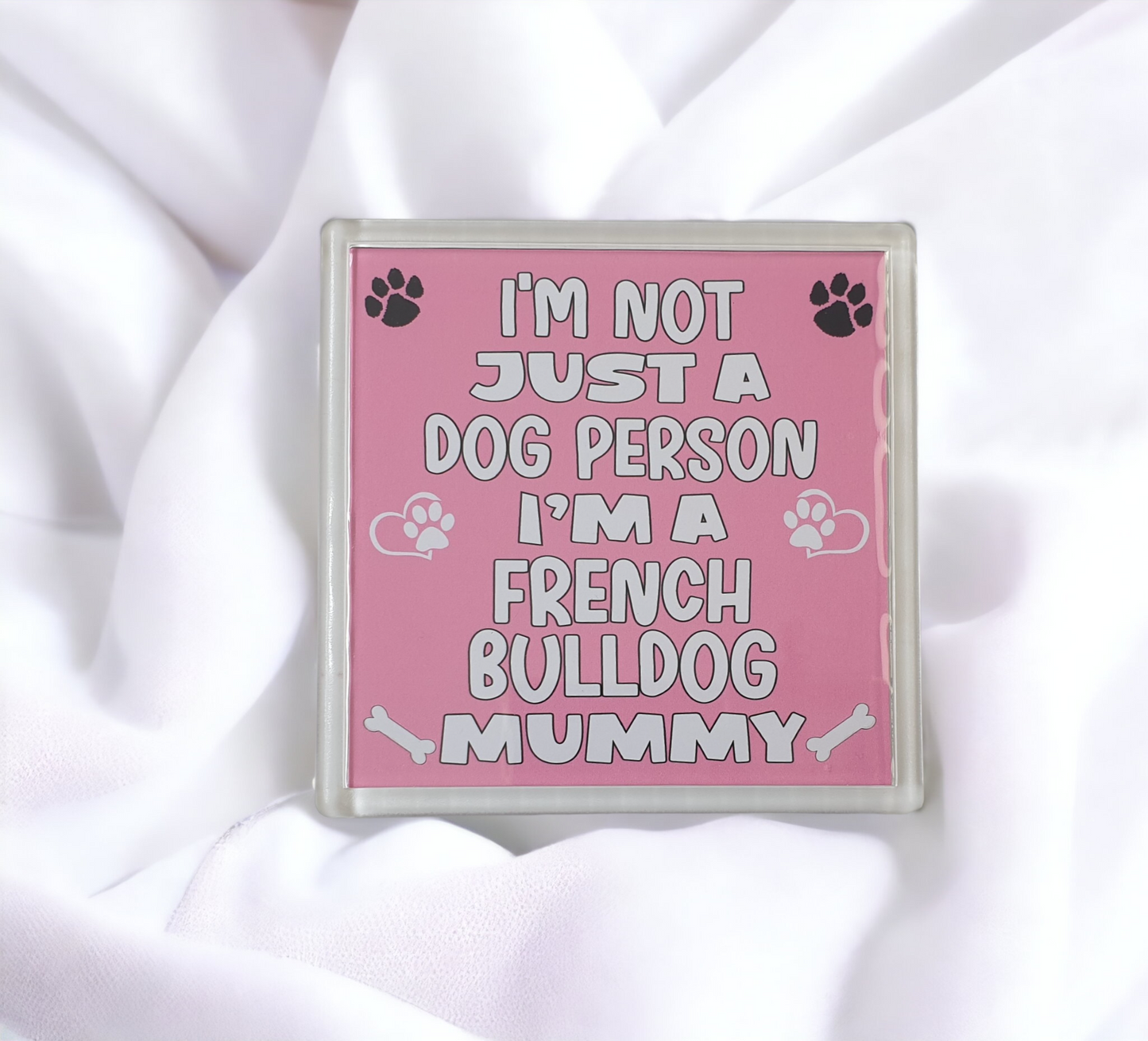 French Bulldog Coaster Gift - I'm Not Just A Dog Person I'm A * Mummy - Novelty Cute Pet Owner Mug Cup Coaster Present