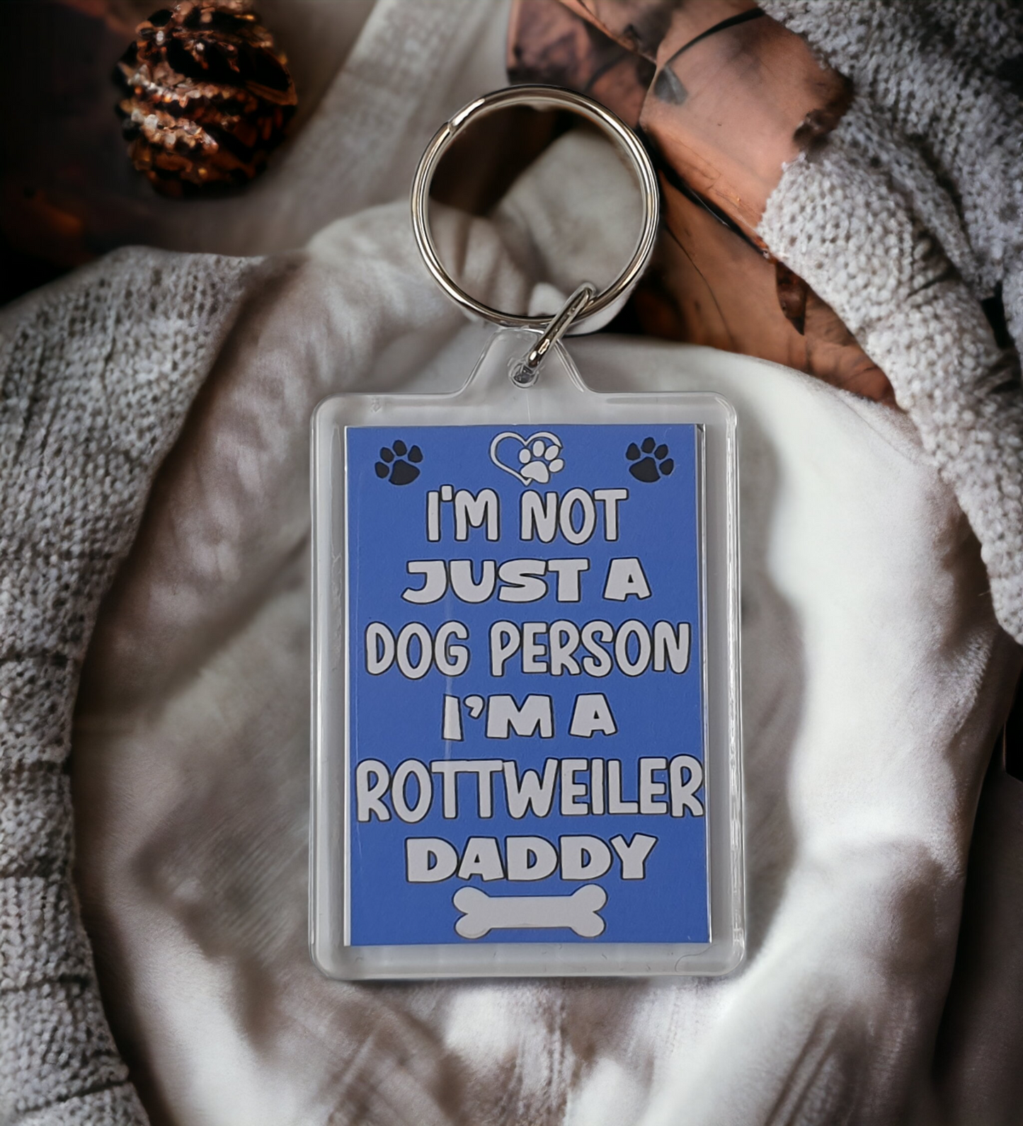 Rottweiler Keyring Gift - I'm Not Just A Dog Person I'm A * Daddy - Nice Cute Fun Novelty Present