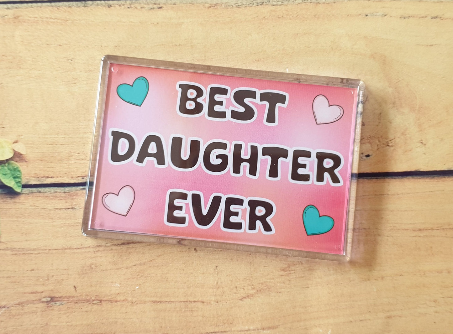 Daughter Fridge Magnet - Best Daughter Ever - Novelty Love Gift - Fun Cute Family Present