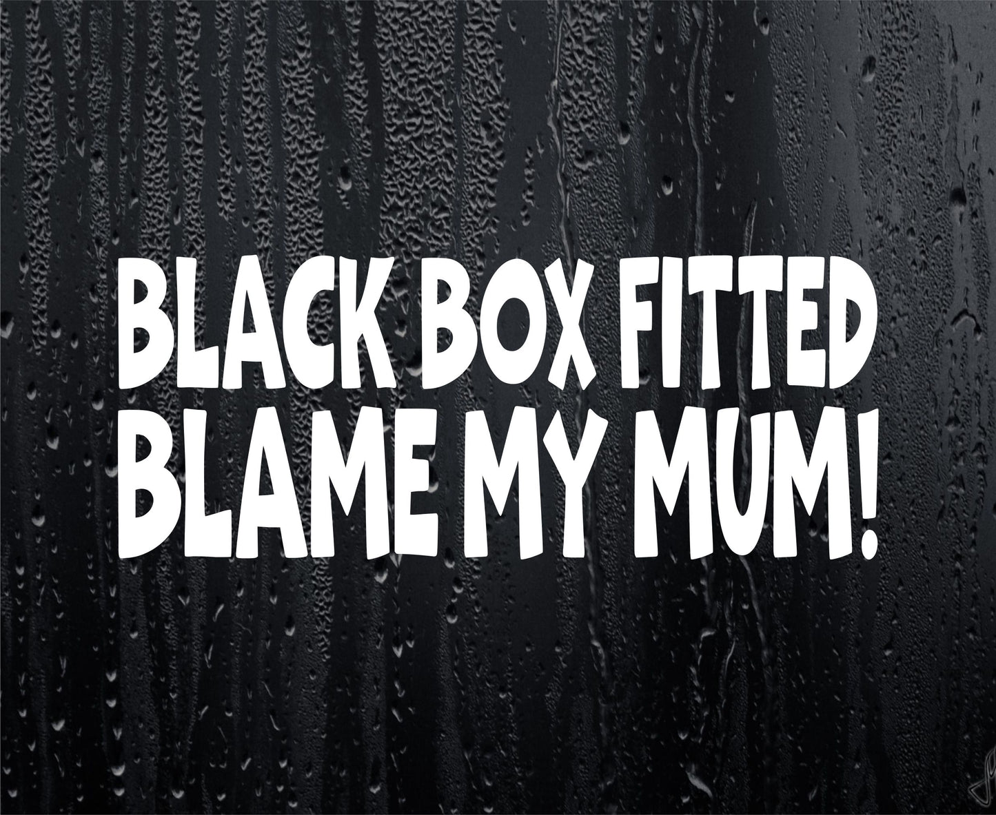 Car Sticker Black Box Fitted Blame My Mum Window Bumper Door Young Driver Decal