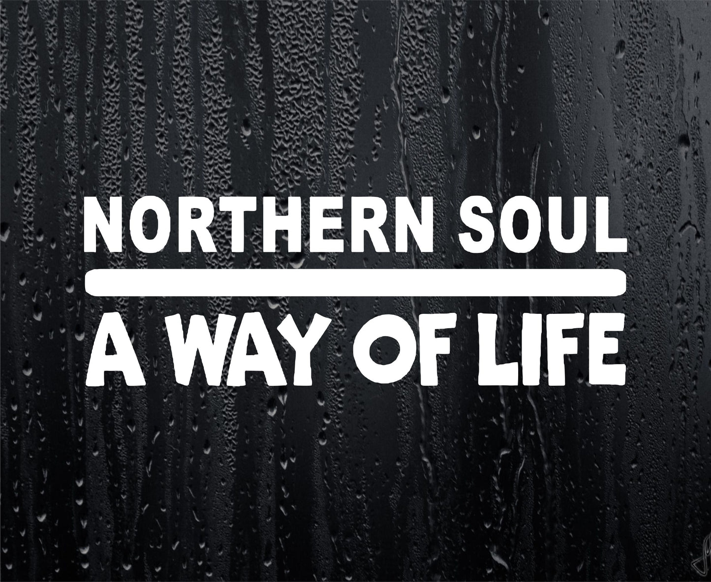 Car Sticker Northern Soul A Way Of Life Fun Music Fan Novelty Cute Van Window Bumper Boot Door Decal