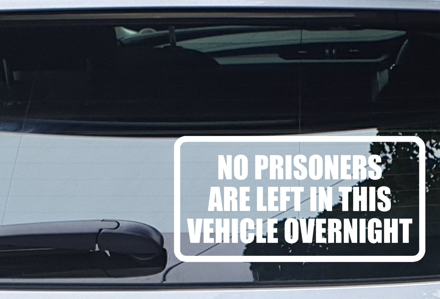 Car Sticker No Prisoners Are Left In Vehicle Overnight Funny Cute Novelty Van Window Bumper Boot Door Decal Gift Present