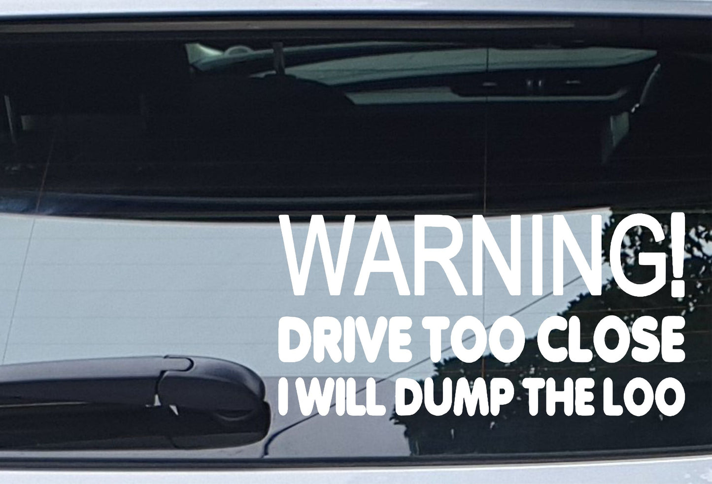 Car Sticker Warning Drive Too Close I Will Dump The Loo Novelty Van Window Bumper Boot Door Decal Gift Present