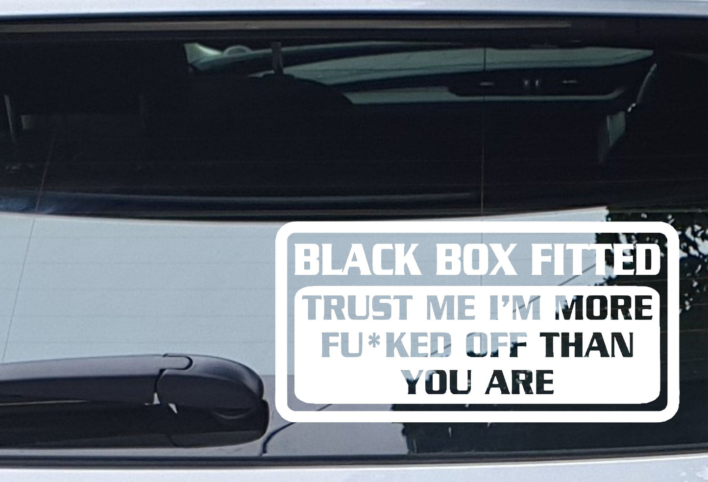 Car Sticker Black Box Fitted I'm More Fu*ked Off Than You Window Bumper Door Young Driver Decal