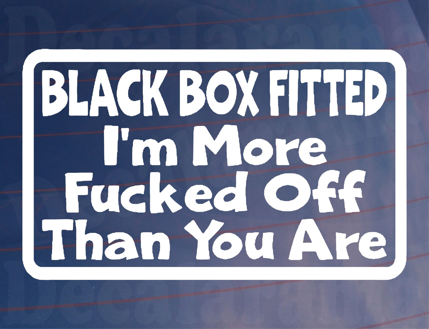 Car Sticker Black Box Fitted I'm More Fucked Off Than You Are Window Bumper Door Young Driver Decal Present