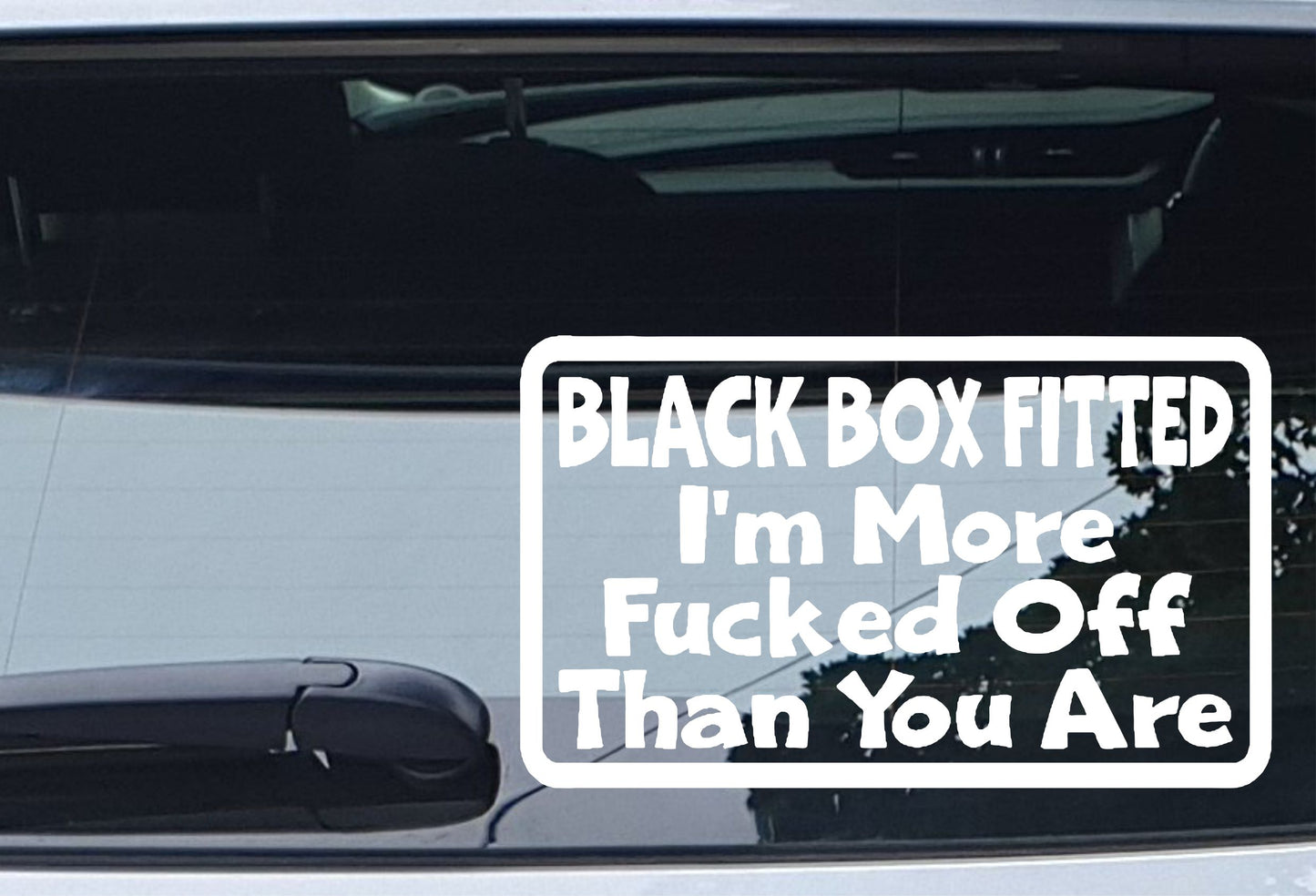 Car Sticker Black Box Fitted I'm More Fucked Off Than You Are Window Bumper Door Young Driver Decal Present