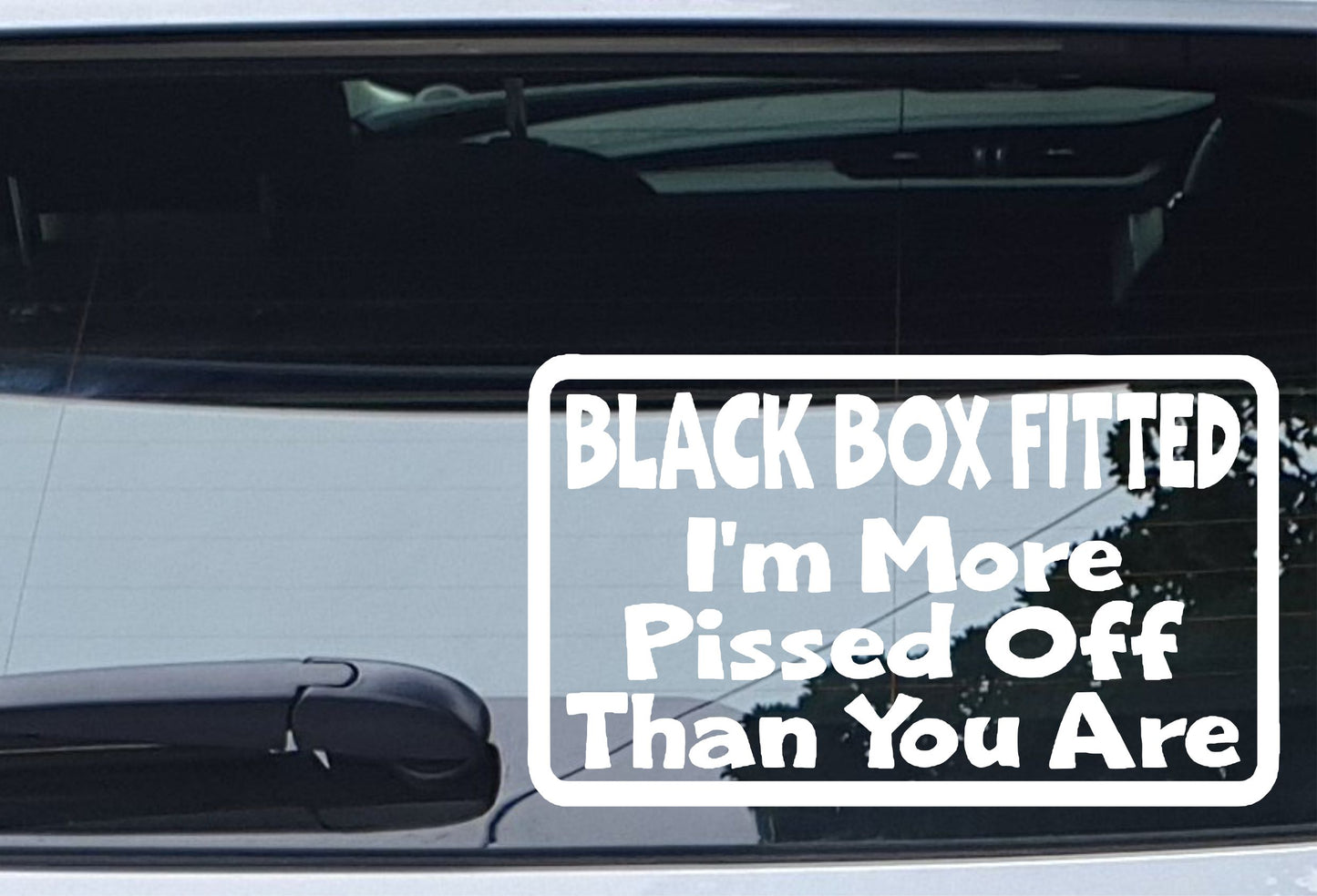 Car Sticker Black Box Fitted I'm More Pissed Off Than You Are Window Bumper Door Young Driver Decal Present