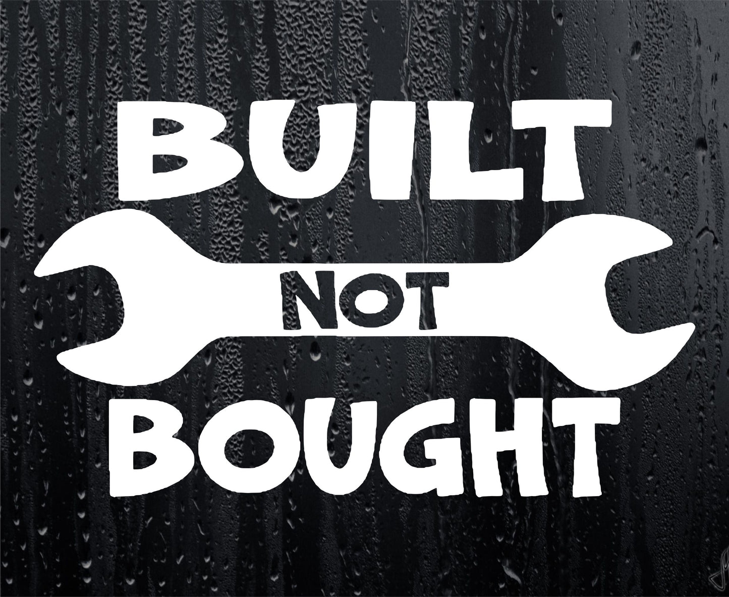Car Sticker Built Not Bought Nice Fun Cute Novelty Modified Van Bumper Boot Window Decal