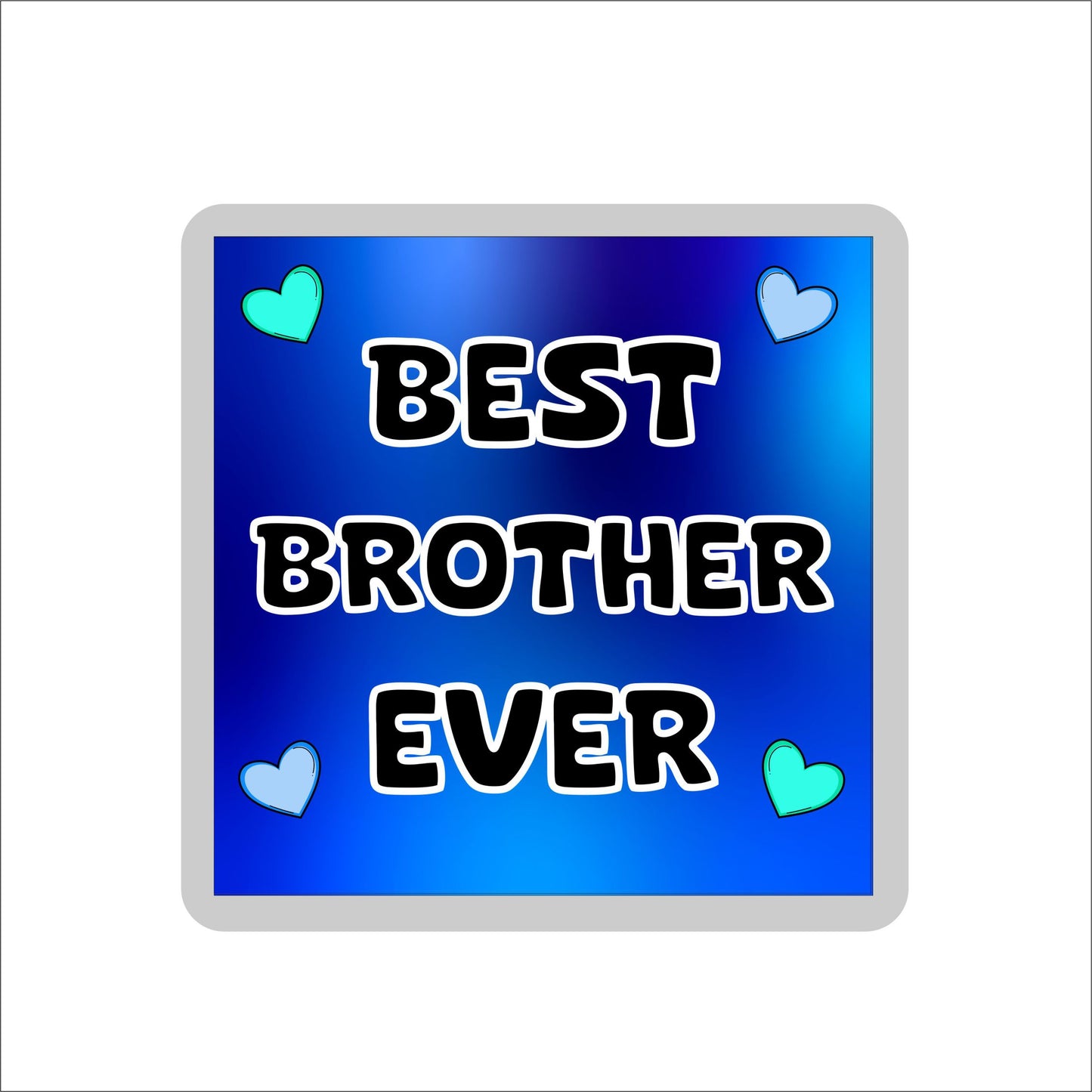 Brother Coaster Gift - Best Brother Ever - Fun Cute Novelty Present (Copy)