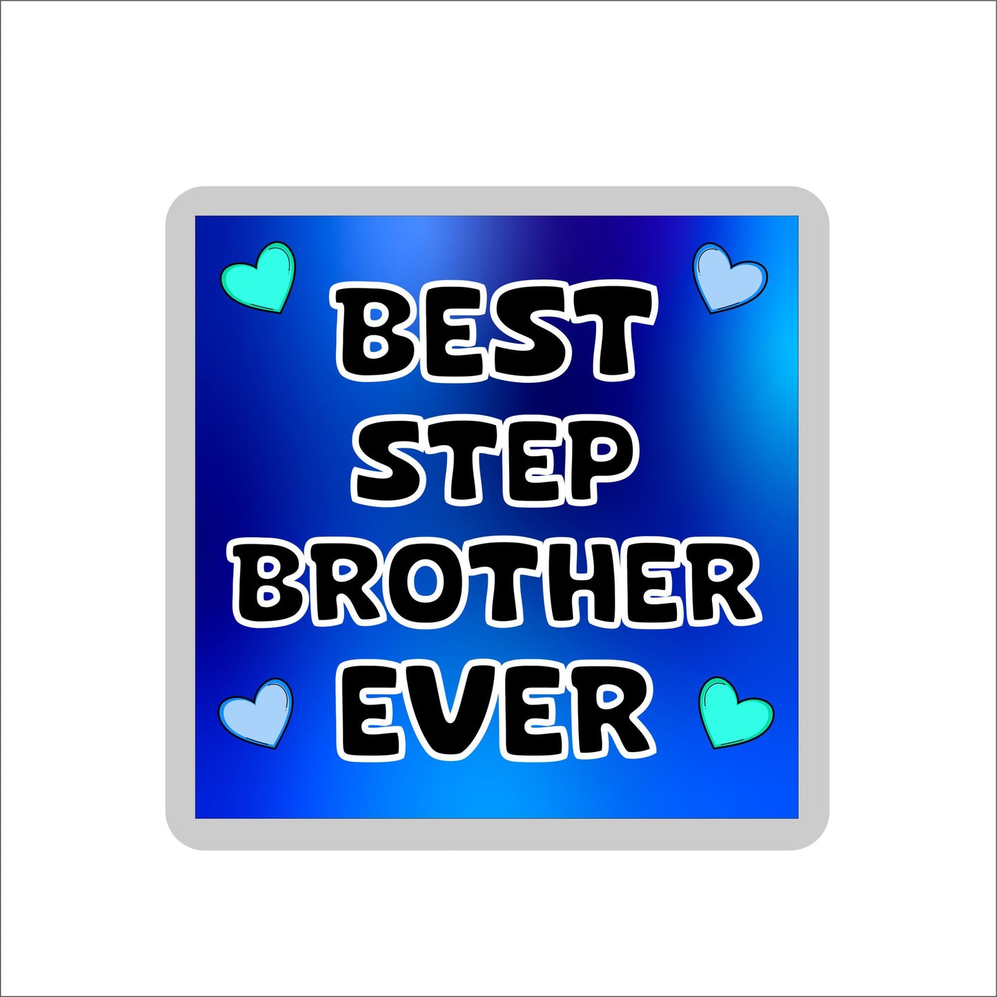 Step Brother Coaster Gift - Best Step Brother Ever - Fun Cute Novelty Present