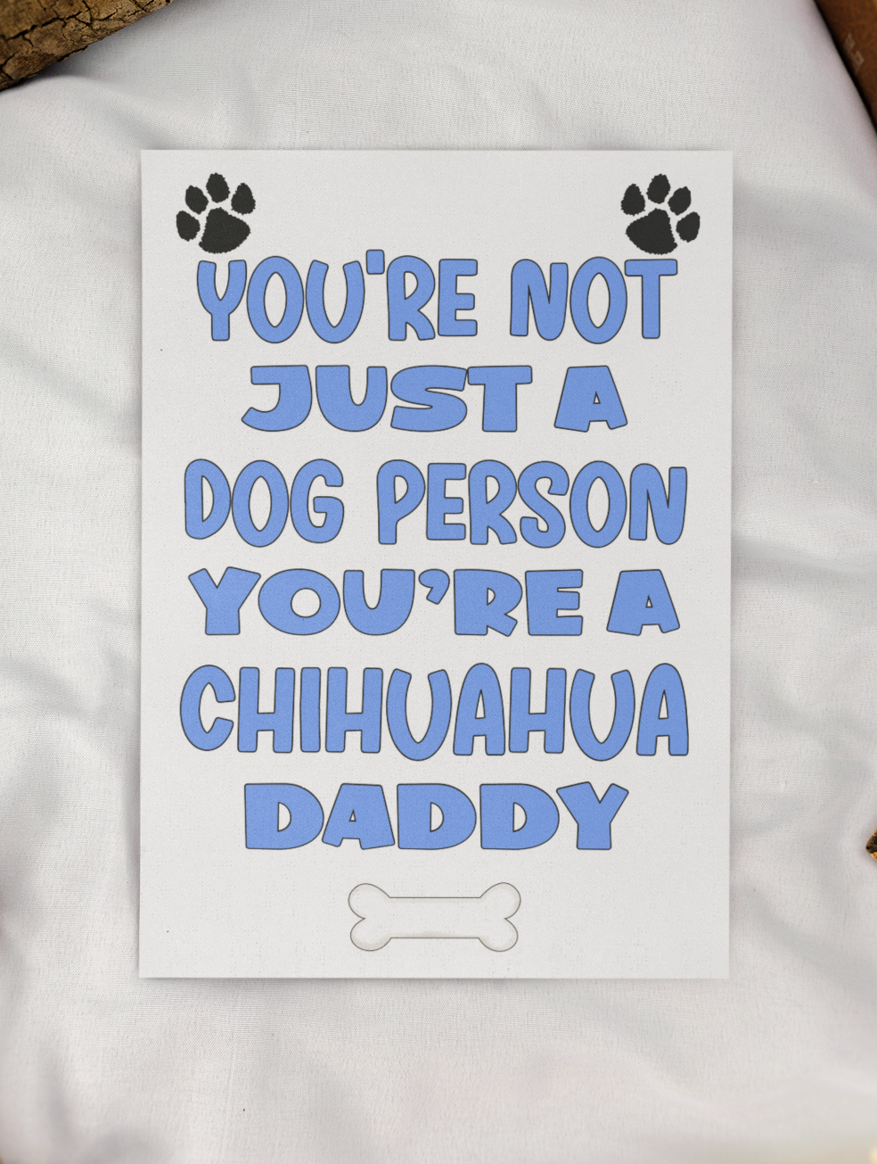 Chihuahua Daddy Birthday Card - You're Not Just A Dog Person - Nice Cute Fun Dog Owner Novelty Father's Day Birthday Greeting Card