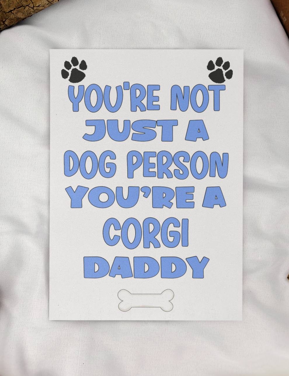 Corgi Daddy Birthday Card - You're Not Just A Dog Person - Nice Cute Fun Dog Owner Novelty Father's Day Birthday Greeting Card