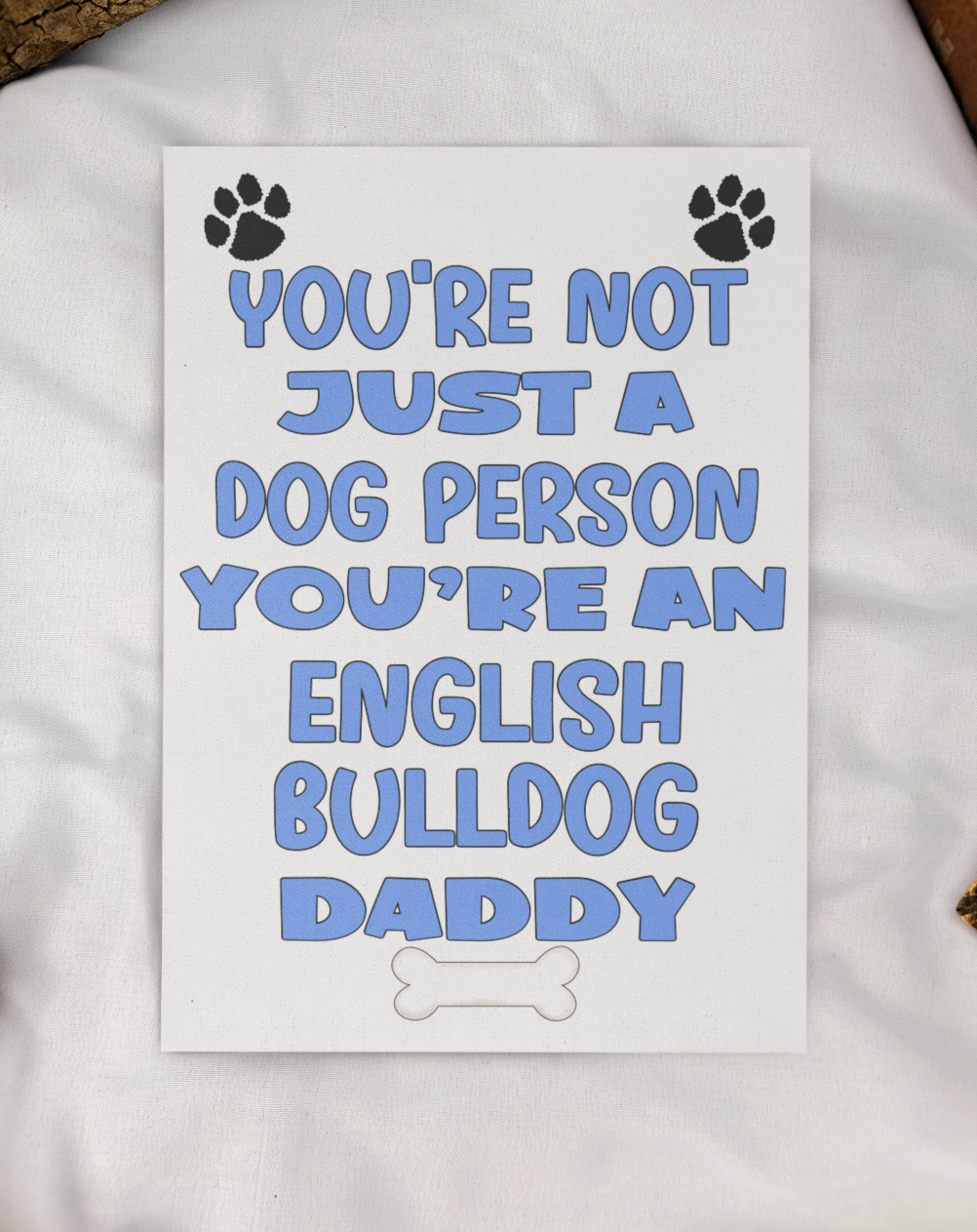 English Bulldog Daddy Birthday Card - You're Not Just A Dog Person - Nice Cute Fun Dog Owner Novelty Father's Day Birthday Greeting Card