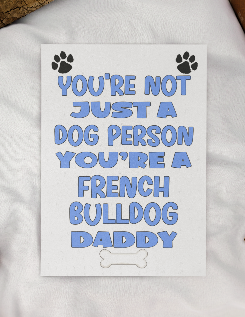 French Bulldog Daddy Birthday Card - You're Not Just A Dog Person - Nice Cute Fun Dog Owner Novelty Father's Day Birthday Greeting Card
