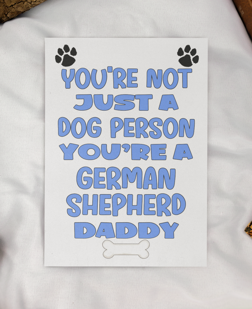 German Shepherd Daddy Birthday Card - You're Not Just A Dog Person - Nice Cute Fun Dog Owner Novelty Father's Day Birthday Greeting Card