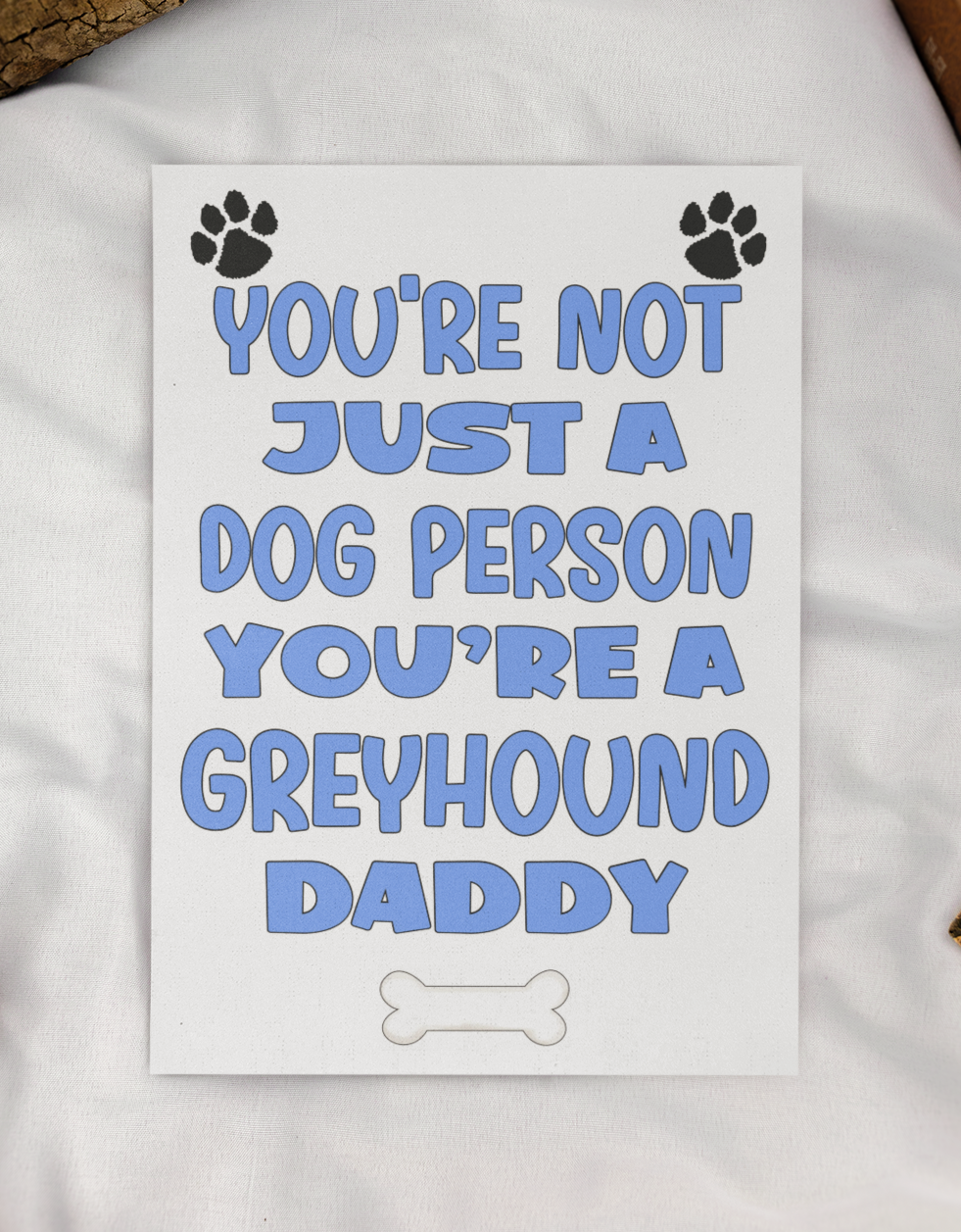 Greyhound Daddy Birthday Card - You're Not Just A Dog Person - Nice Cute Fun Dog Owner Novelty Father's Day Birthday Greeting Card