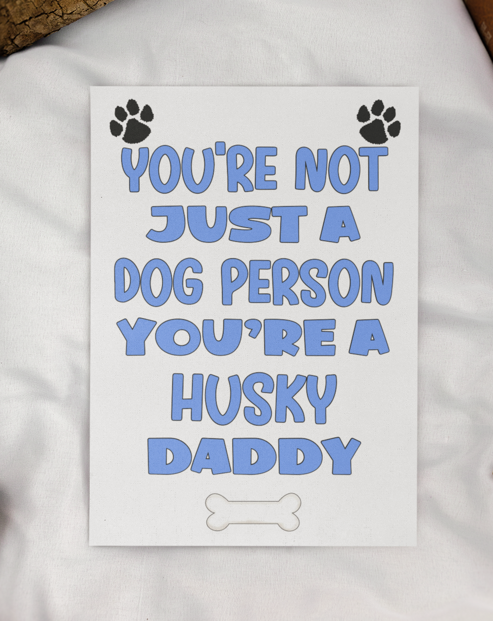 Husky Daddy Birthday Card - You're Not Just A Dog Person - Nice Cute Fun Dog Owner Novelty Father's Day Birthday Greeting Card