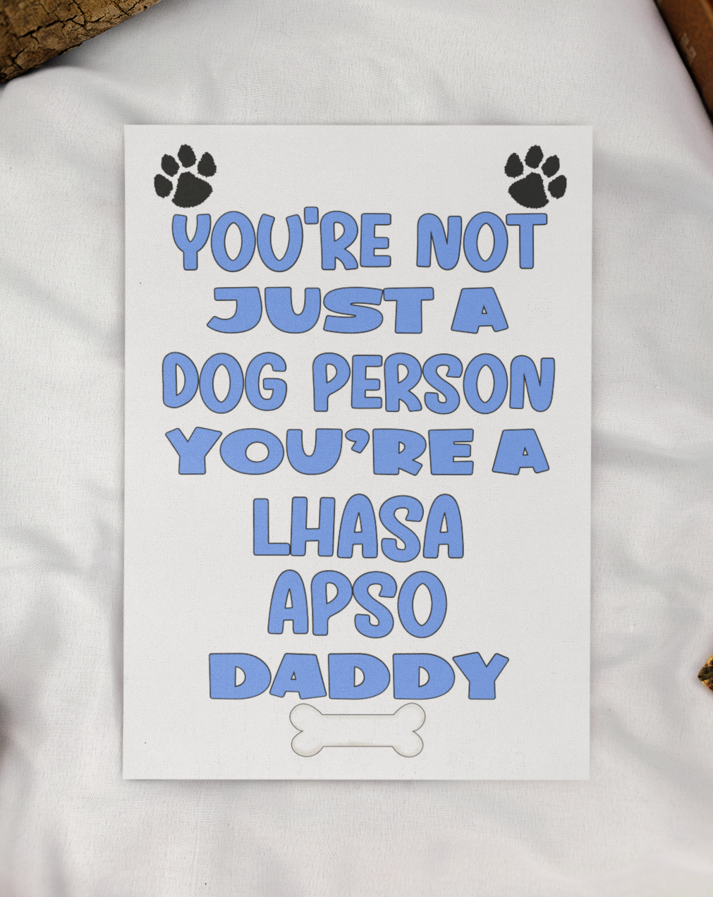 Lhasa Apso Daddy Birthday Card - You're Not Just A Dog Person - Nice Cute Fun Dog Owner Novelty Father's Day Birthday Greeting Card
