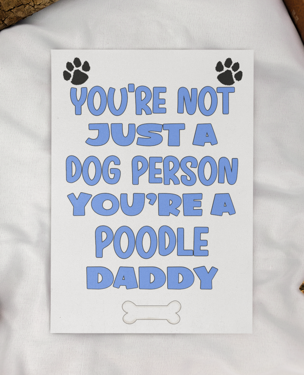 Poodle Daddy Birthday Card - You're Not Just A Dog Person - Nice Cute Fun Dog Owner Novelty Father's Day Birthday Greeting Card
