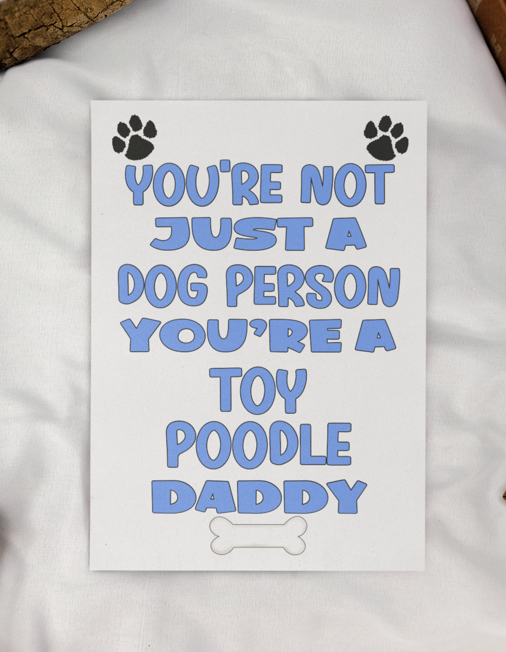 Toy Poodle Daddy Birthday Card - You're Not Just A Dog Person - Nice Cute Fun Dog Owner Novelty Father's Day Birthday Greeting Card