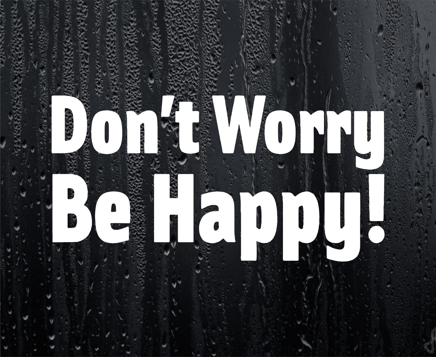Car Sticker Don't Worry Be Happy Funny Novelty Van Window Bumper Boot Door Decal Present