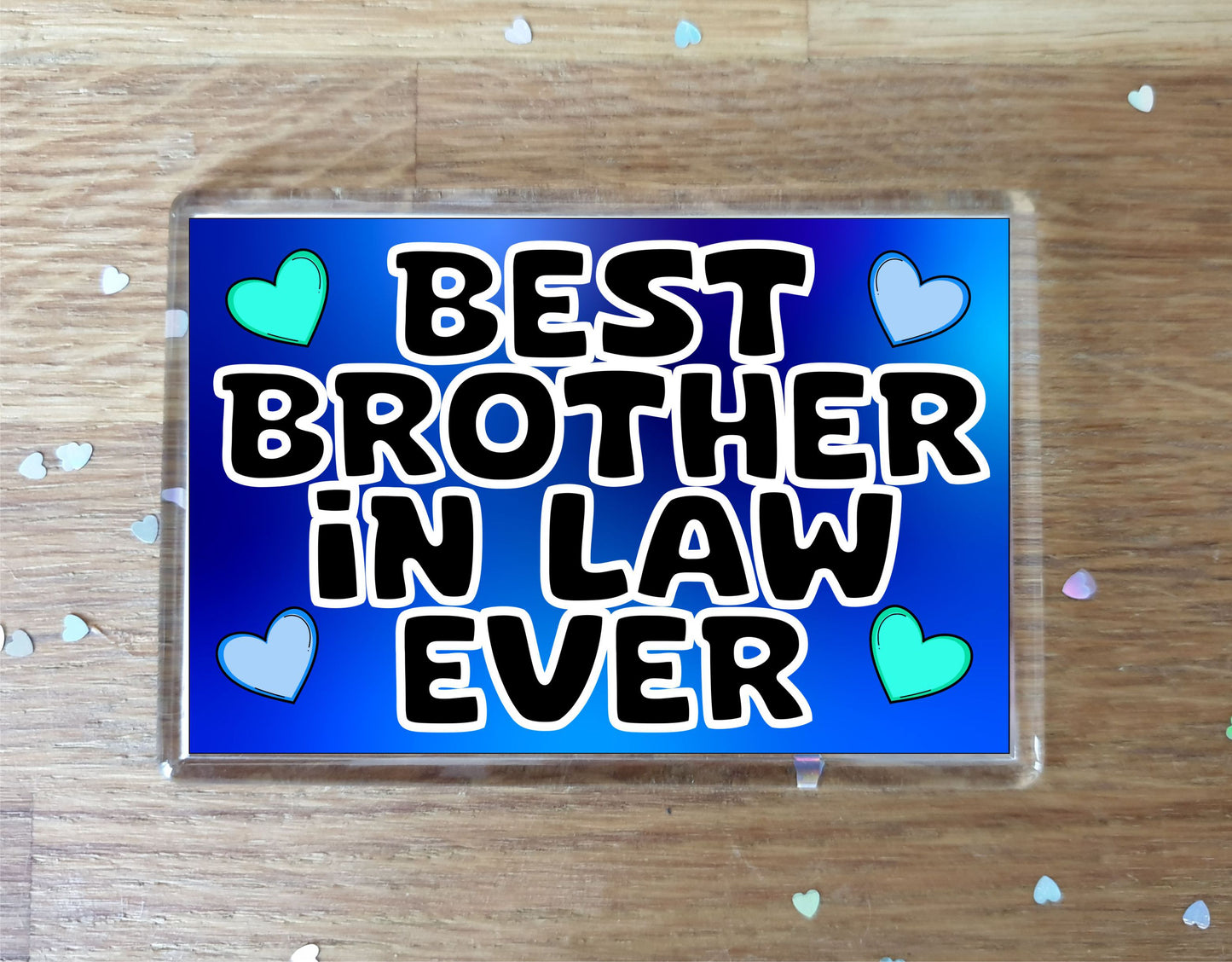 Brother in Law Fridge Magnet - Best Brother in Law Ever - Novelty Love Gift - Fun Cute Present