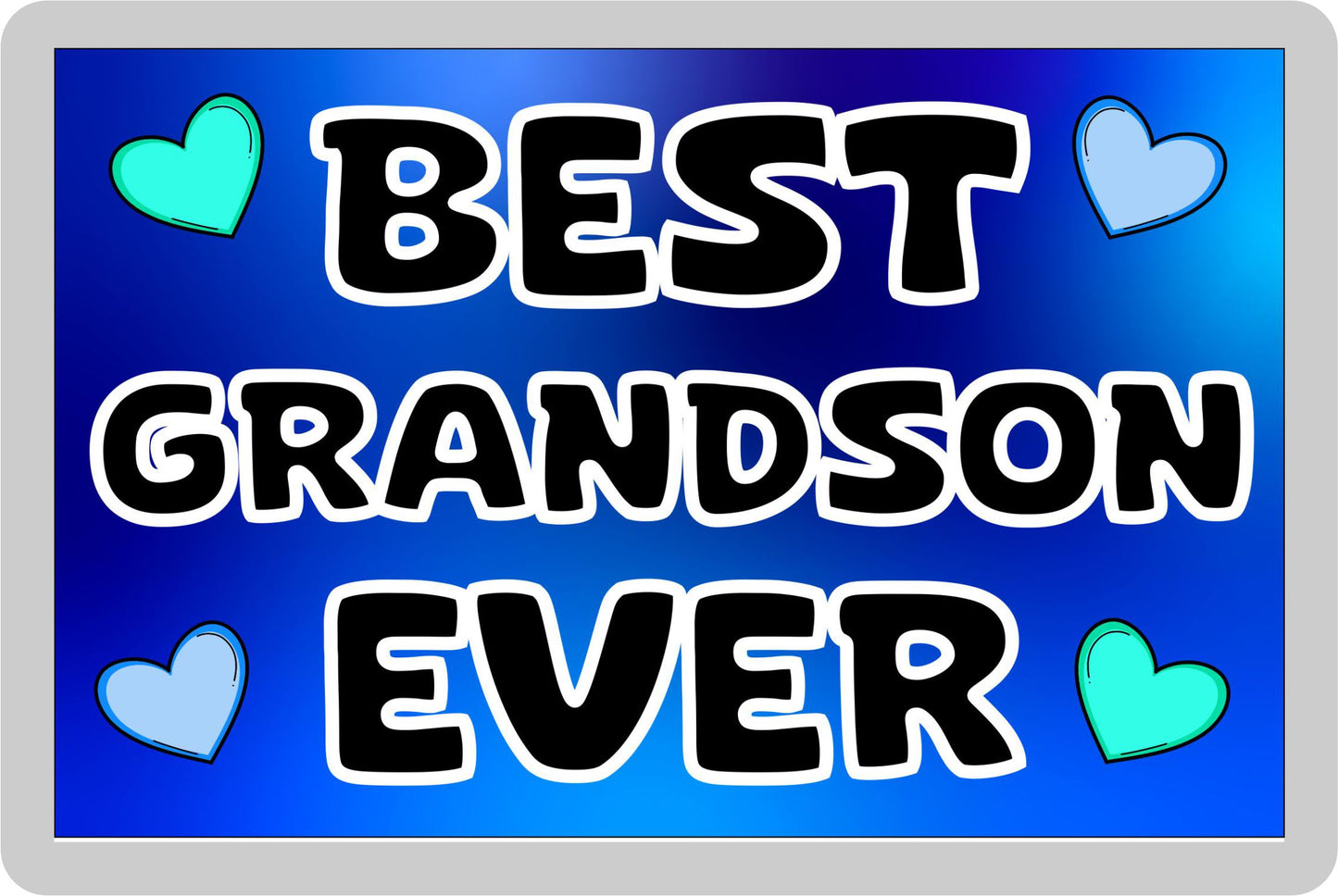 Grandson Fridge Magnet - Best Grandson Ever - Novelty Love Gift - Fun Cute Present