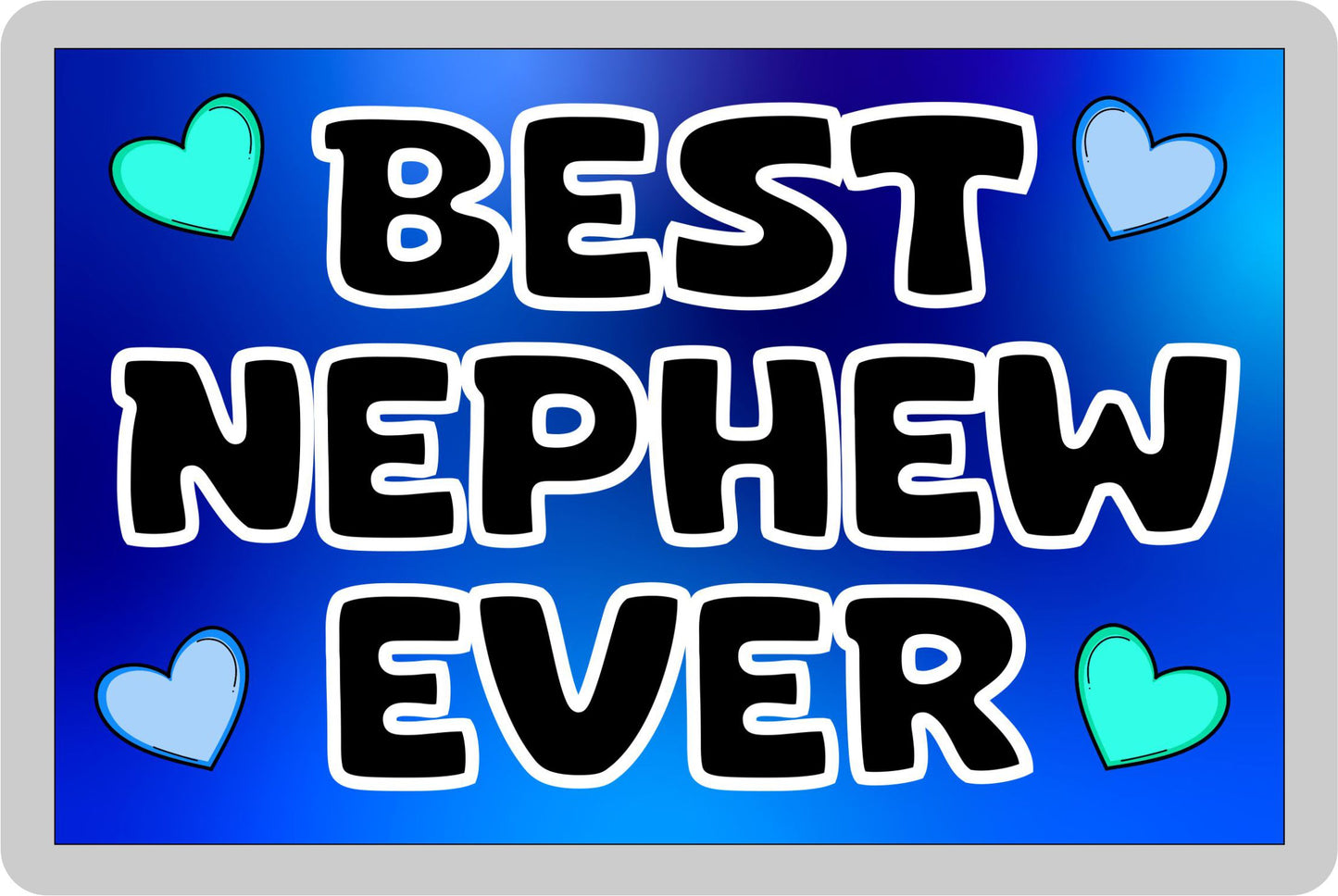 Nephew Fridge Magnet - Best Nephew Ever - Novelty Love Gift - Fun Cute Present