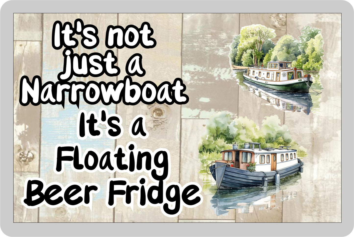 Boating Fridge Magnet Gift - It's Not Just A Narrowboat It's A Floating Beer Fridge - Cute Novelty Fun Holiday Present