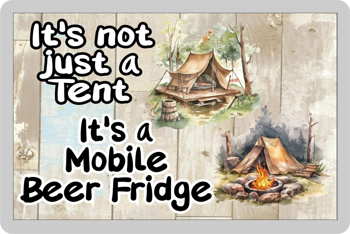 Camping Fridge Magnet Gift - It's Not Just A Tent It's A Mobile Beer Fridge - Cute Novelty Fun Holiday Present
