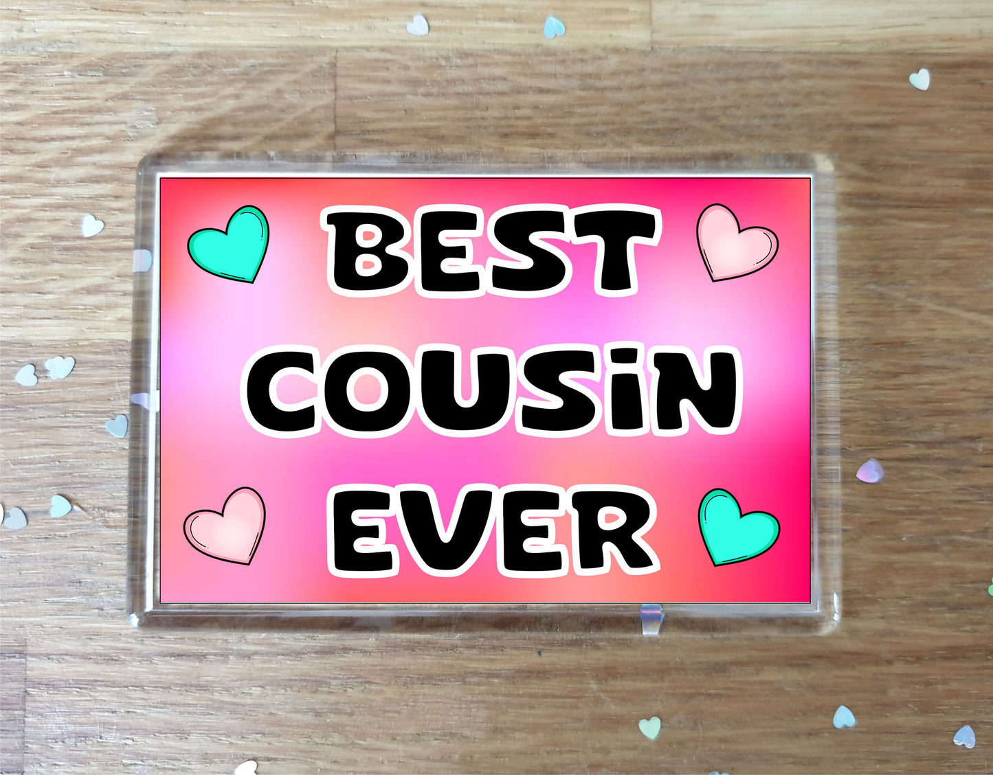 Pink Cousin Fridge Magnet - Best Cousin Ever - Novelty Love Gift - Fun Cute Family Present