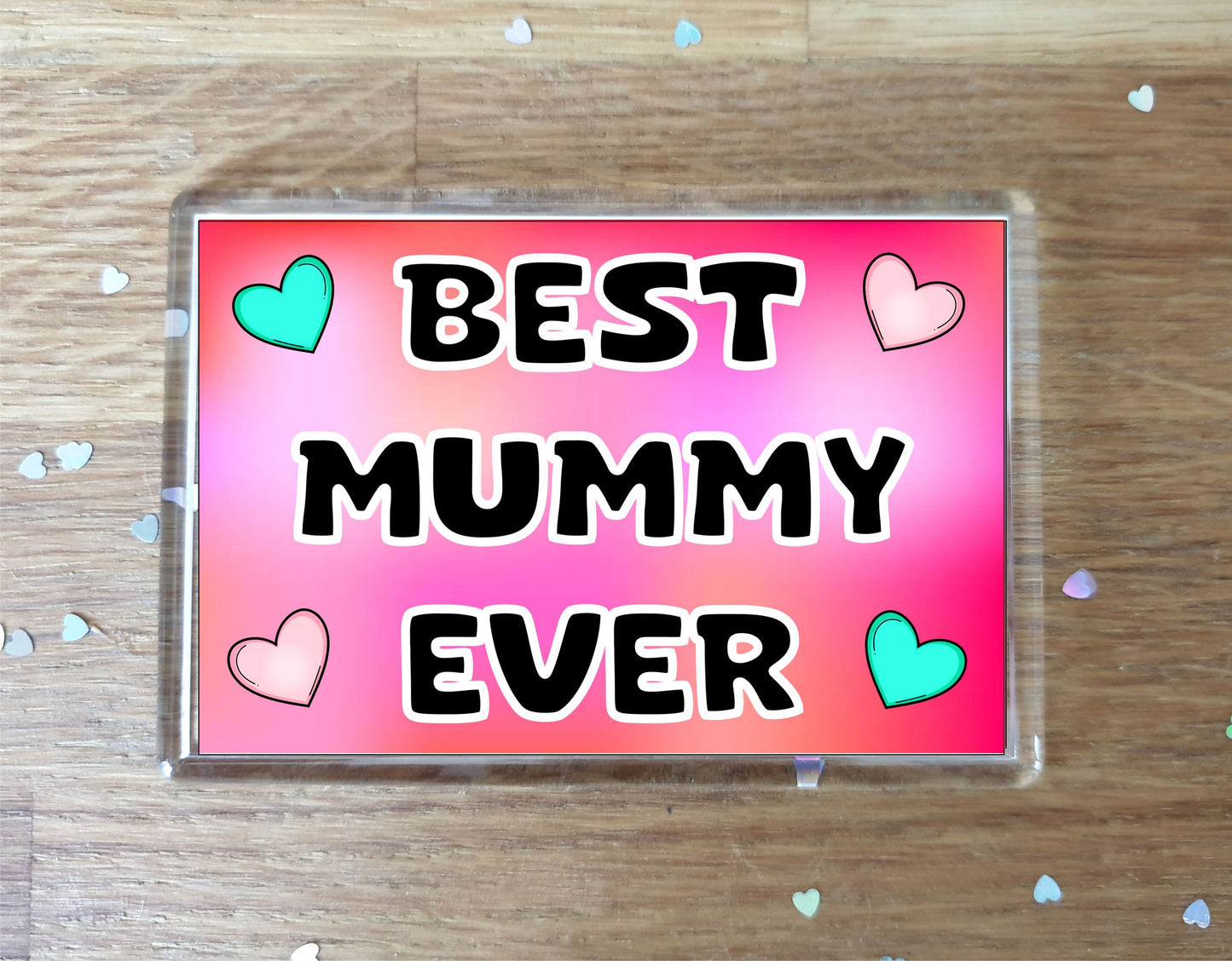 Mummy Fridge Magnet - Best Mummy Ever - Novelty Love Gift - Fun Cute Family Present