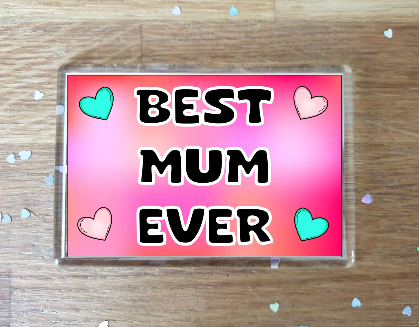 Mum Fridge Magnet - Best Mum Ever - Novelty Love Gift - Fun Cute Family Present