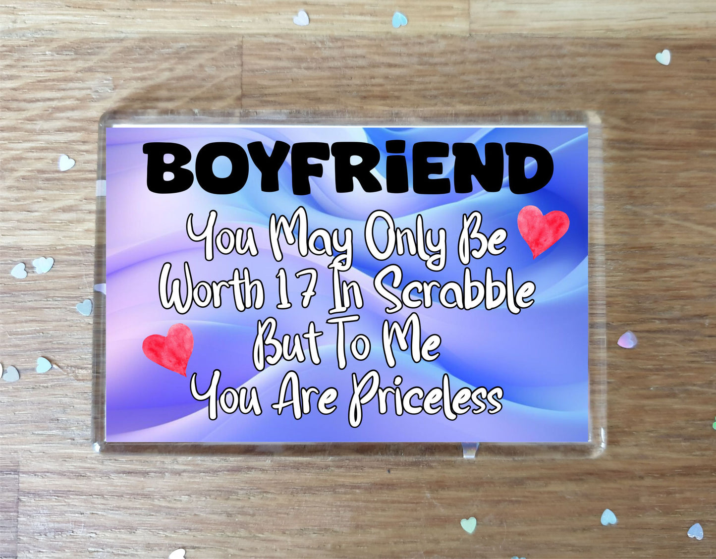 Boyfriend Fridge Magnet - You May Only Be Worth 17 in Scrabble But To me You Are Priceless - Fun Cute Novelty Present