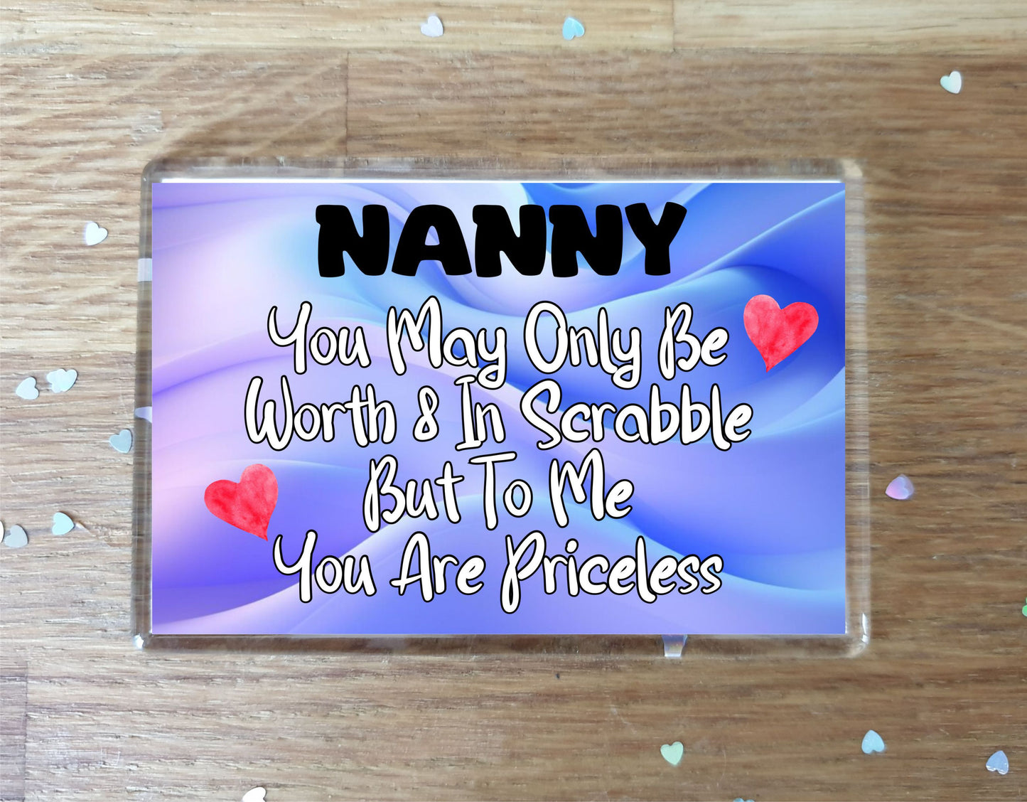 Nanny Fridge Magnet - You May Only Be Worth 8 in Scrabble But To me You Are Priceless - Fun Cute Novelty Present