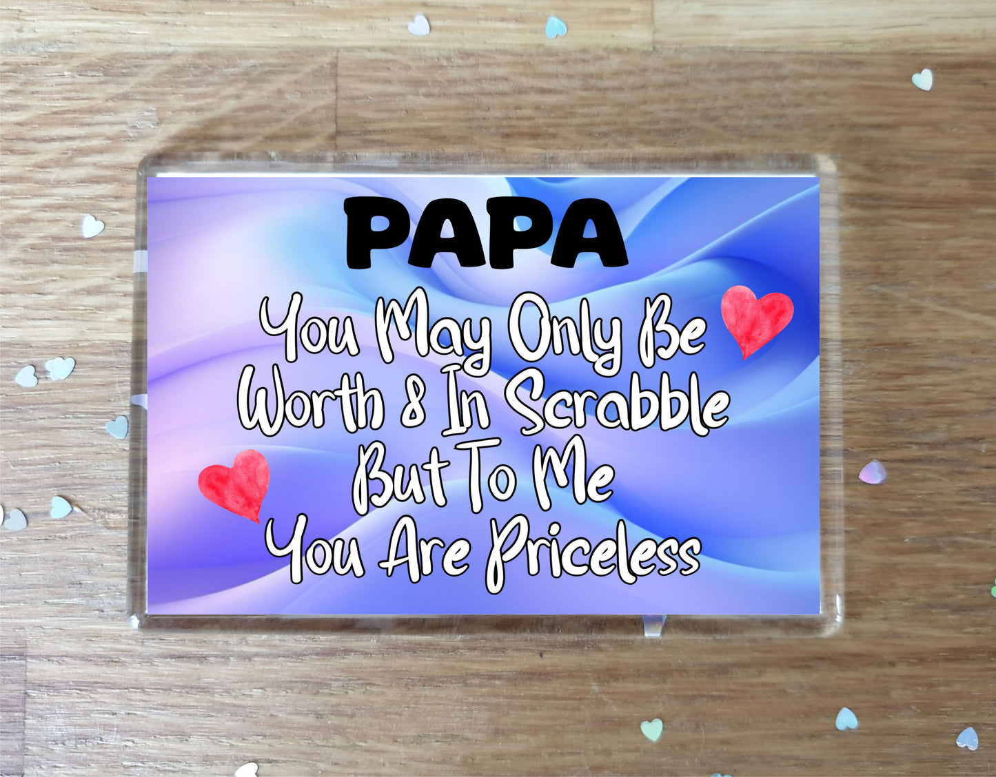 Papa Fridge Magnet - You May Only Be Worth 8 in Scrabble But To me You Are Priceless - Fun Cute Novelty Present