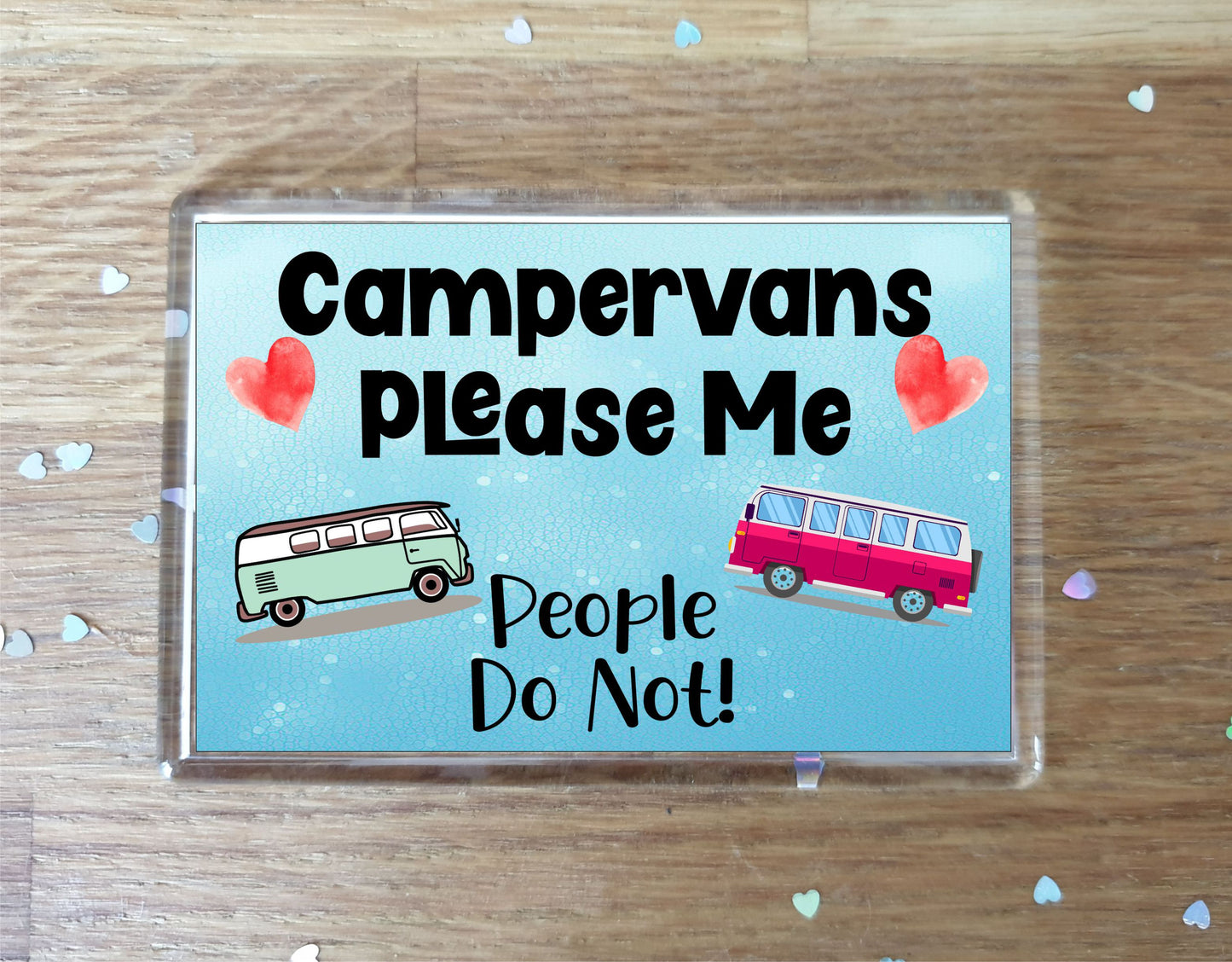 Campervan Fridge Magnet Gift - Campervans Please Me People Do Not - Cute Novelty Fun Hobby Present