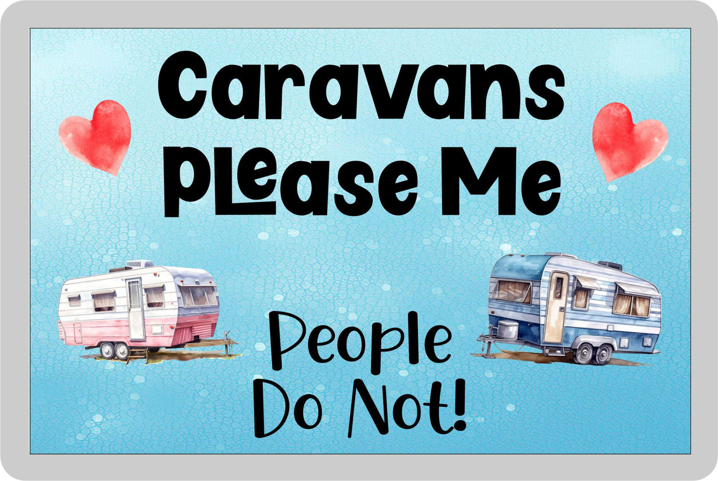 Caravan Fridge Magnet Gift - Caravans Please Me People Do Not - Cute Novelty Fun Holiday Present