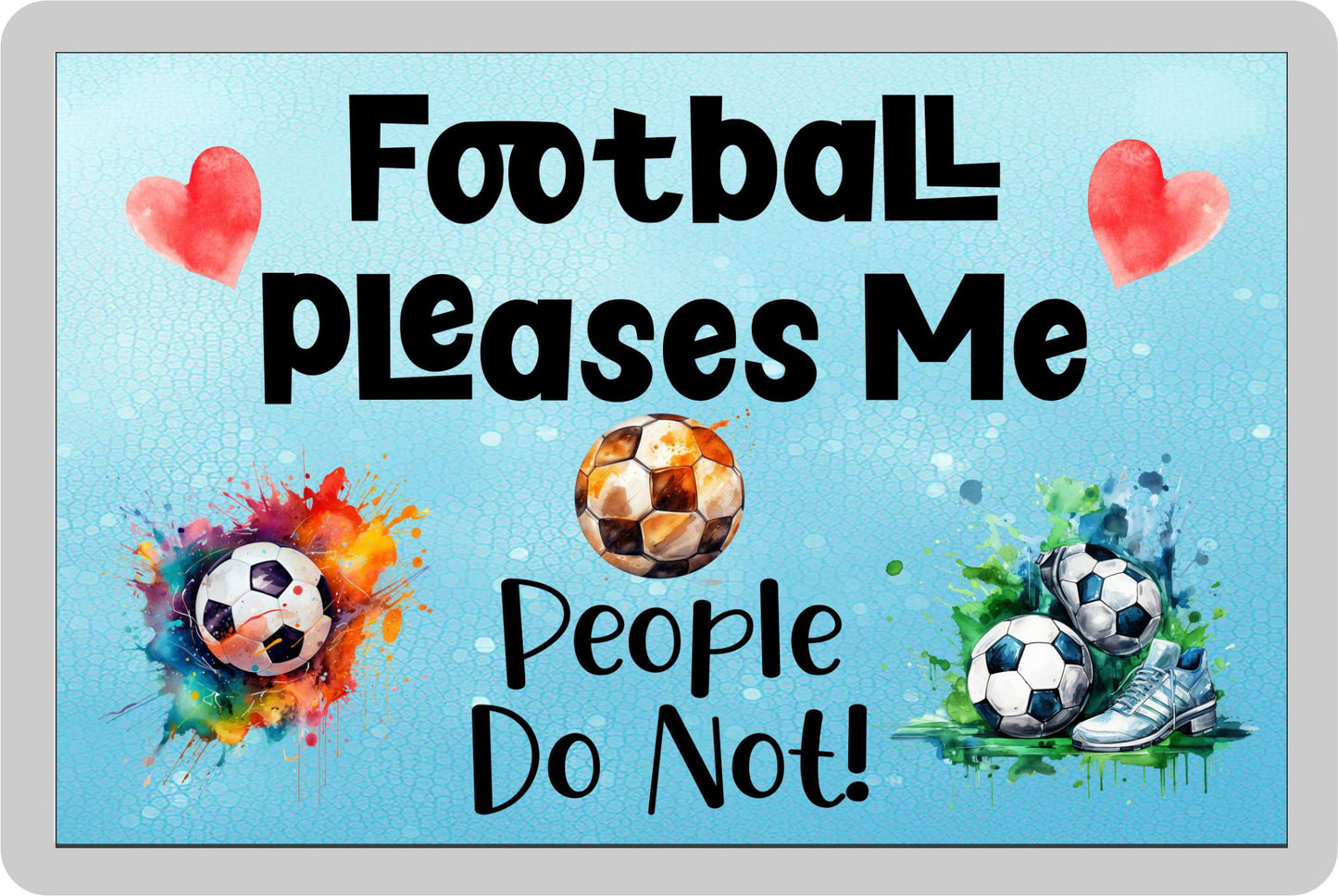 Football Fridge Magnet Gift - Football Pleases Me People Do Not - Cute Novelty Fun Hobby Present