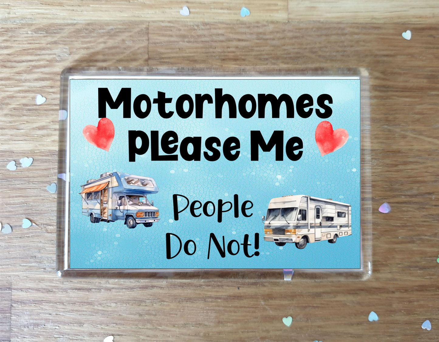 Motorhome Fridge Magnet Gift - Motorhomes Please Me People Do Not - Cute Novelty Fun Holiday Present
