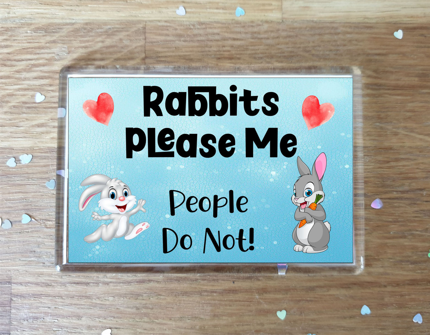 Rabbit Fridge Magnet Gift - Rabbits Please Me People Do Not - Cute Novelty Fun Animal Present (Copy)