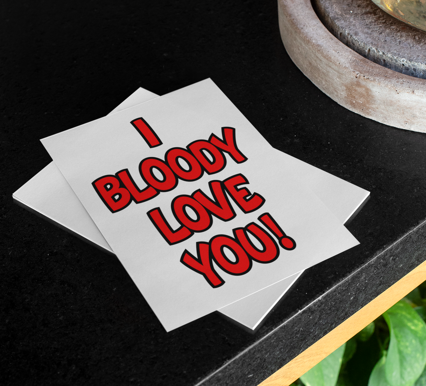 Birthday or Valentine's Day Card - I Bloody Love You - Nice Fun Cute Greeting Present