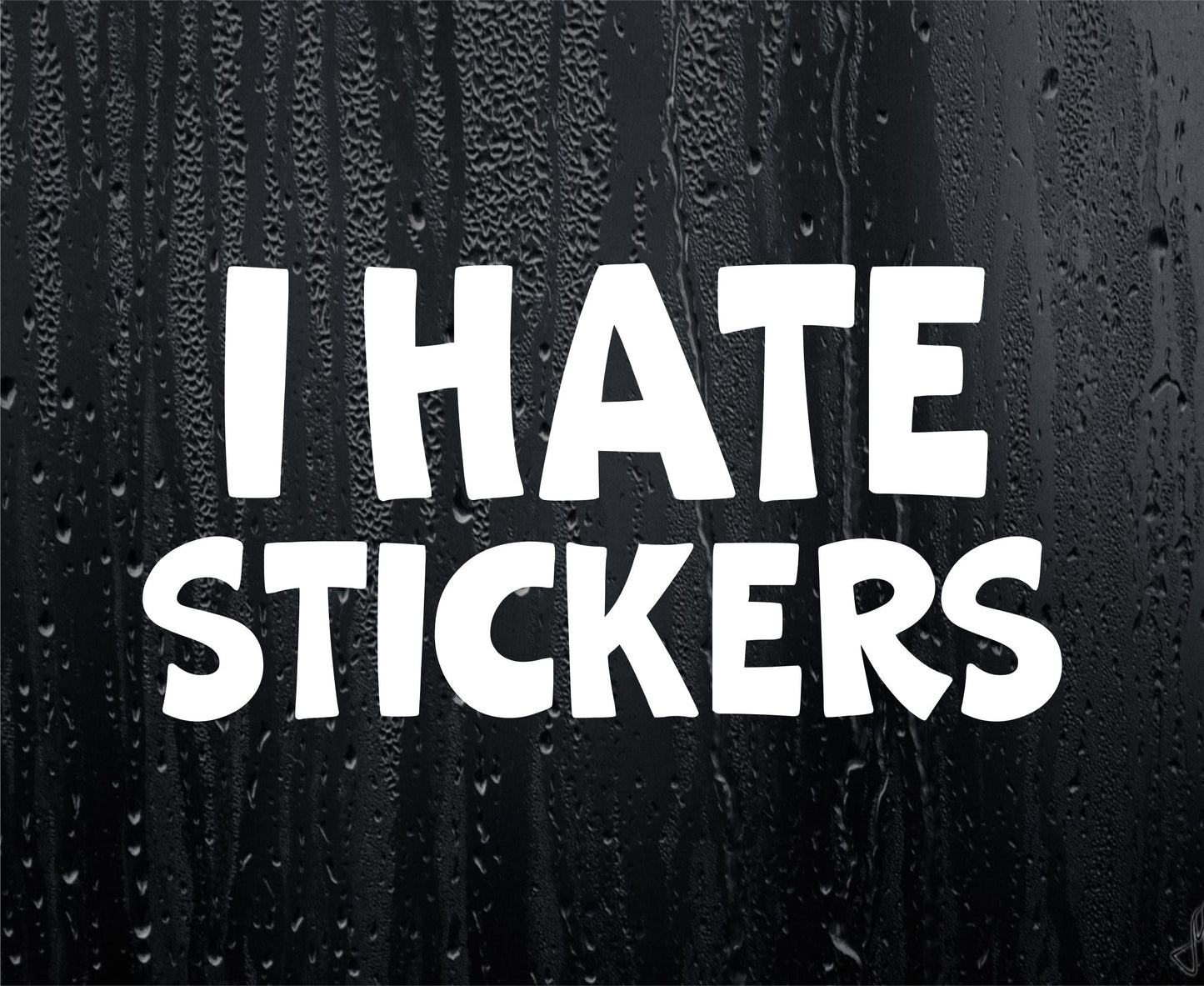 Car Sticker I Hate Stickers Nice Fun Cute Novelty Bonnet Van Bumper Boot Door Window Decal