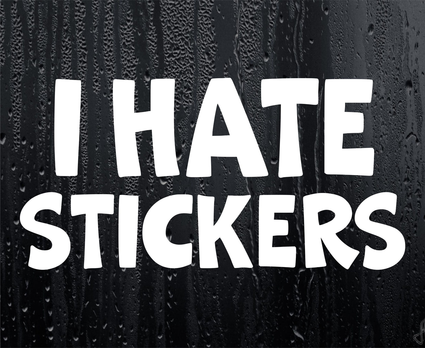 Car Sticker I Hate Stickers Nice Fun Cute Novelty Bonnet Van Bumper Boot Door Window Decal
