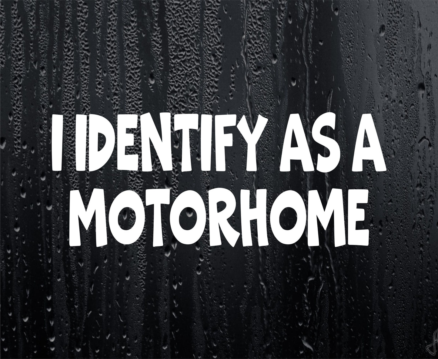 Funny Sticker I Identify As A Motorhome Novelty Van Car Window Bumper Boot Door Decal