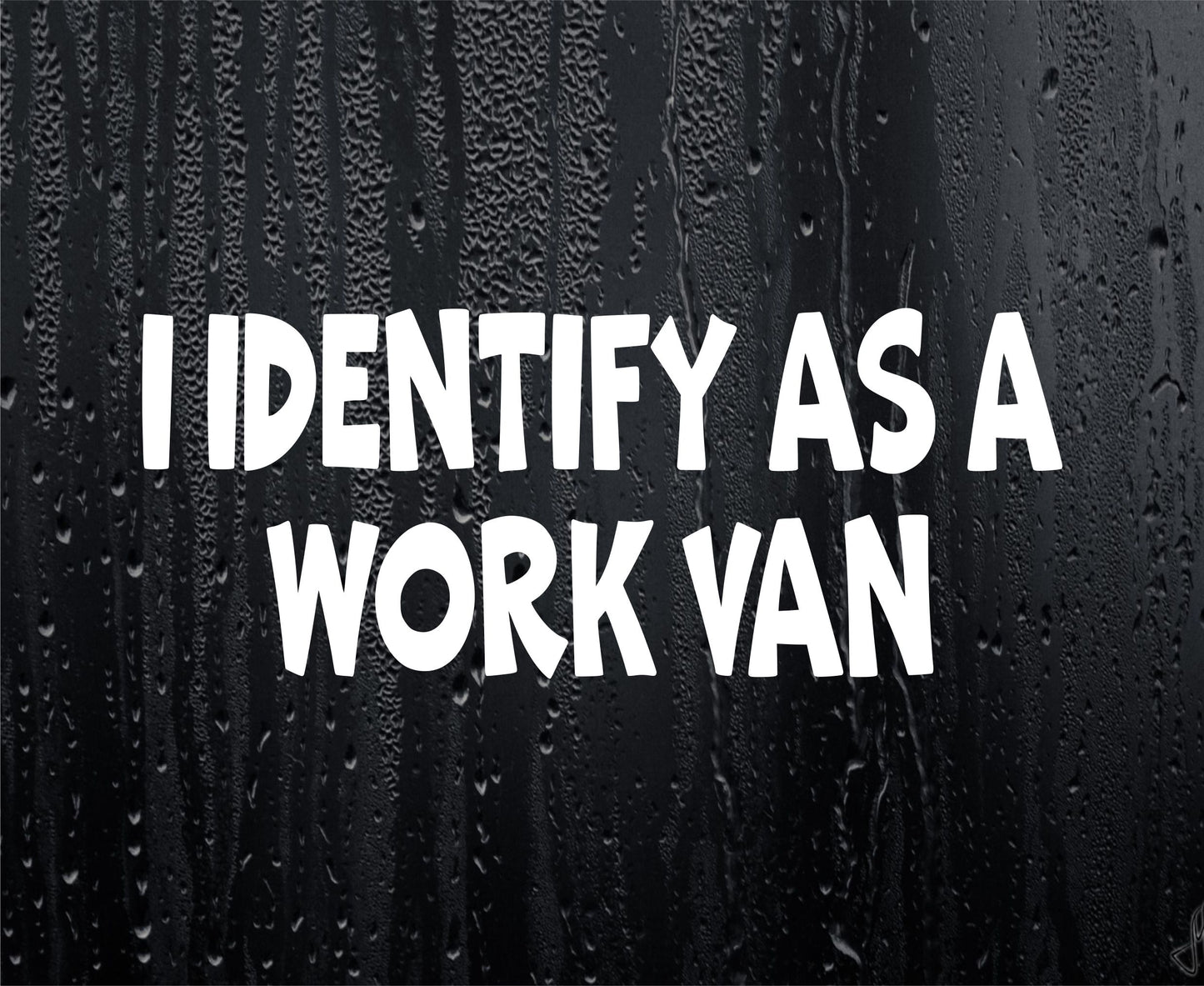 Funny Sticker I Identify As A Work Van Novelty Van Car Window Bumper Boot Door Decal