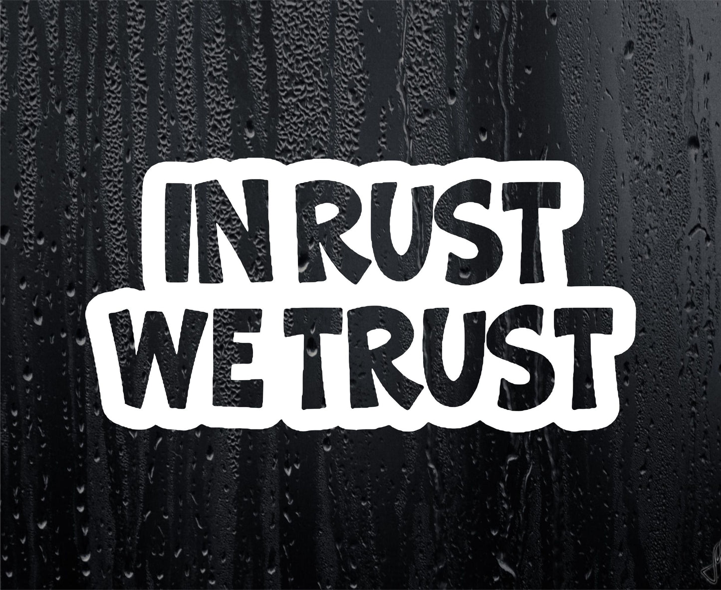 Car Sticker In Rust We Trust Funny Novelty Van Cute Window Bumper Boot Door Decal