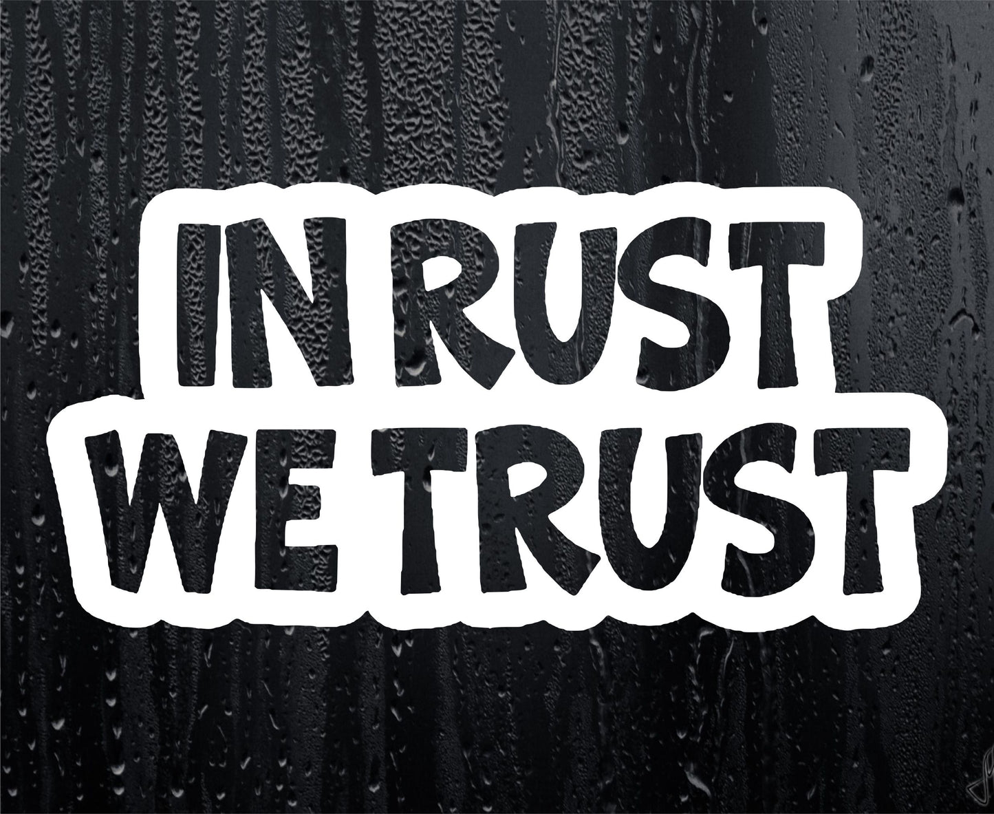 Car Sticker In Rust We Trust Funny Novelty Van Cute Window Bumper Boot Door Decal