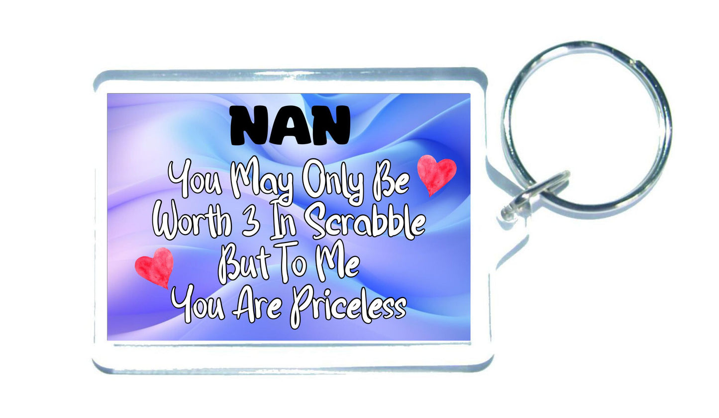 Nan Keyring Gift - You May Only Be Worth 3 in Scrabble But To me You Are Priceless - Fun Cute Novelty Present